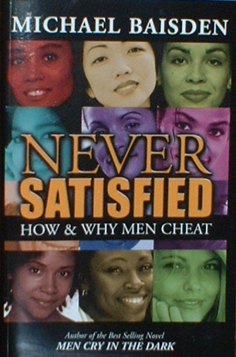 NEVER SATISFIED HOW & WHY MEN CHEAT